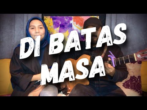 Di Batas Masa- Siti Nurhaliza (cover by Hazra)