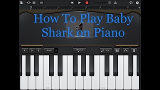 How to Play Baby Shark on Piano Using Garage Band | Easiest way to play the song |