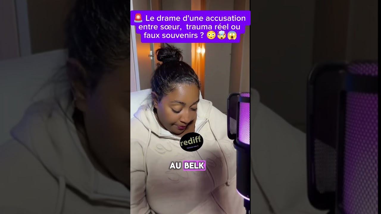 428. 🚨 Le drame d'une accusation entre sœur,  trauma réel ou faux souvenirs ? 😳🤯😱