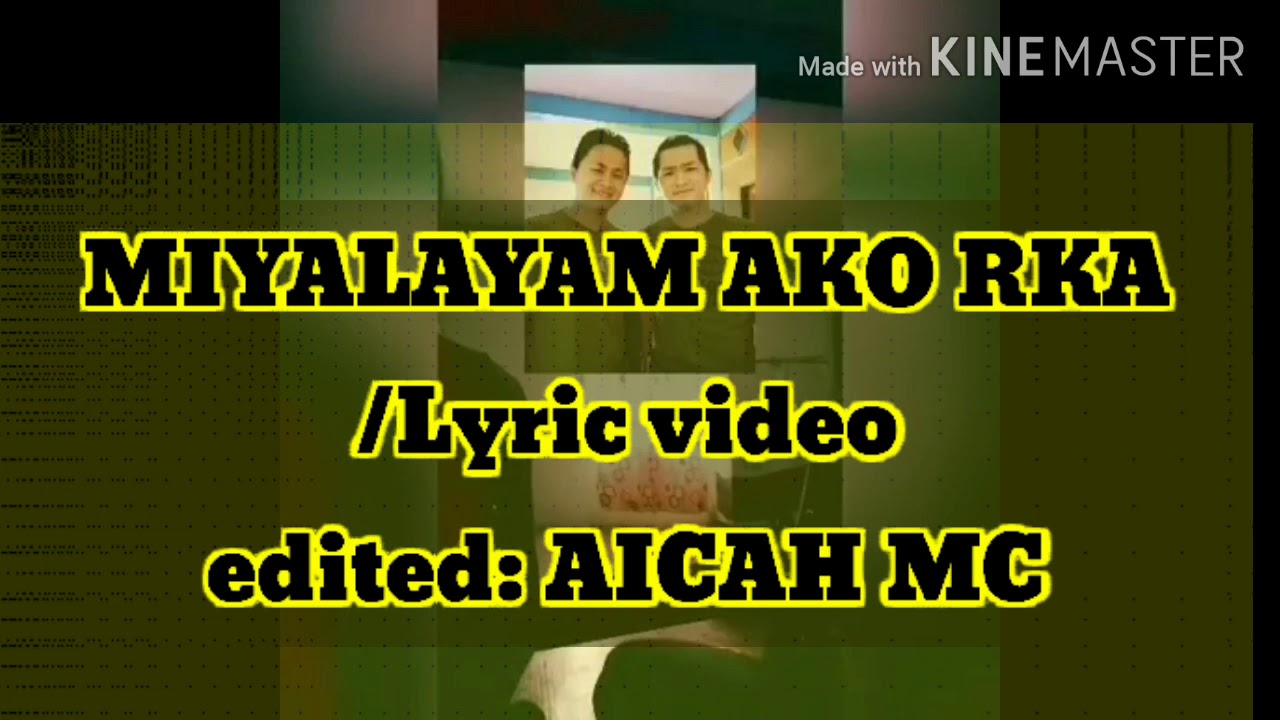 MYALAYAM AKO RKA Lyric video OmaPonpon Edited by AICAH MC