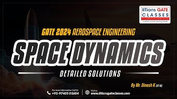 GATE 2024 Aerospace Engineering Question Paper | Space Dynamics Solution | GATE AE Lectures