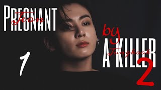 🔞 [FF/Jungkook] Pregnant by a killer S2 CH01
