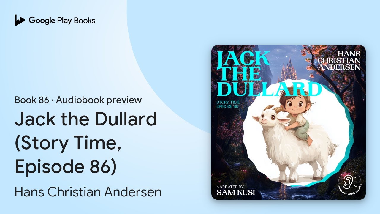 【Jack the Dullard【【Andersen】・ Cope・ Jack the Dullard (Story Time, Episode 86) by Hans Christian