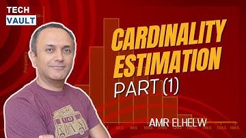 Cardinality Estimation - Part 1 (English) with Amr Elhelw - Tech Vault