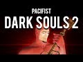 How to Pacifist Dark Souls 2