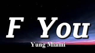 Yung Miami - F You (Lyrics)