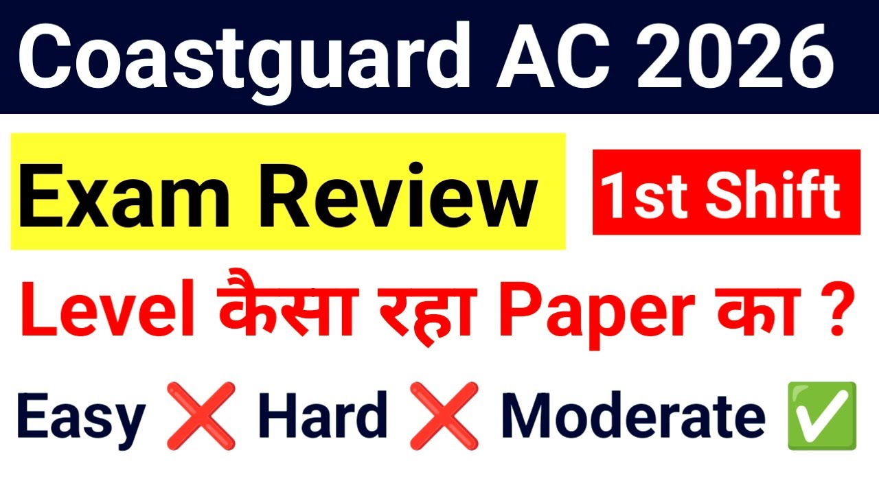 Coast Guard AC 2026 Exam Analysis | 1st Shift Paper Review | Good Attempts & Expected Cutoff