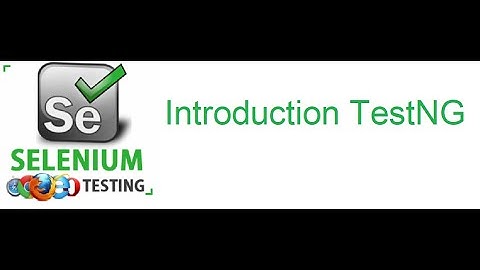TestNG Class 1: Introduction to TestNG