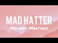 Melanie martinez  mad hatter lyrics