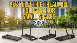 ▶️ Maximize Your Home Gym: Best Electric Treadmill Foldable For Small Spaces 2026