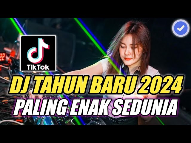 DJ TAHUN BARU 2024 PALING MANTUL SEDUNIA || DJ SPECIAL TERBARU 2024 class=