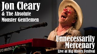 Video thumbnail of "Jon Cleary & The Absolute Monster Gentlemen - Unnecessarily Mercenary live at Big Rivers Festival"