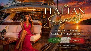 Italian Sunset Music 🇮🇹 2 Hours Relaxing Mediterranean Music | 🍋 Amalfi Coast, Yacht Vibes, 4K