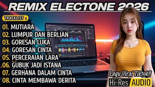 REMIX ELECTONE 2026 || MUTIARA IPANK VIRAL TIKTOK || ADAKAH KENYAMANAN DI HATIMU || FULL BASS MANTAP