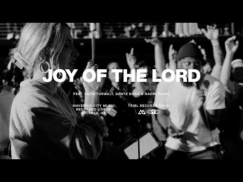 Joy of the Lord (feat. Katie Torwalt, Dante Bowe &amp; Naomi Raine) - Maverick City Music | TRIBL