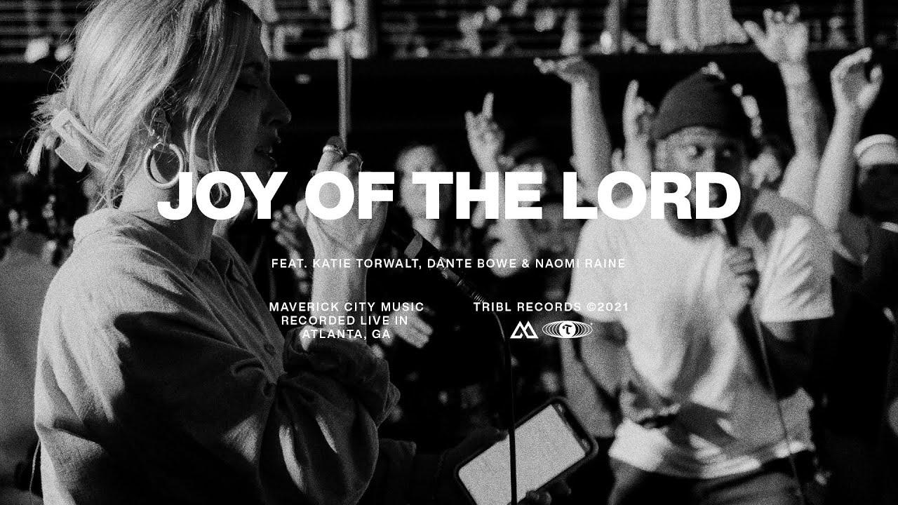 Joy of the Lord feat Katie Torwalt Dante Bowe  Naomi Raine   Maverick City Music  TRIBL