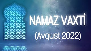Avqust Namaz Vaxtlari 2022 Azan Vaxti - August Prayer Times In Bakı