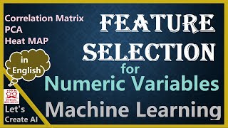 Feature Selection Machine Learning for Numeric Variables | PCA | Heat Map |  Real Use Case