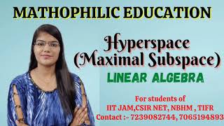 Maximal Subspace || Hyperspace || CSIR NET || GATE 2022 || #linear #hyperspace #maximalsubspace