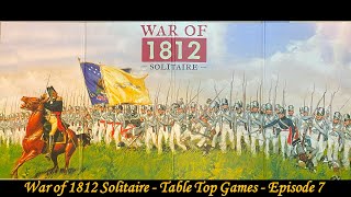 War of 1812 Solitaire - Table Top Tuesdays - Episode 7