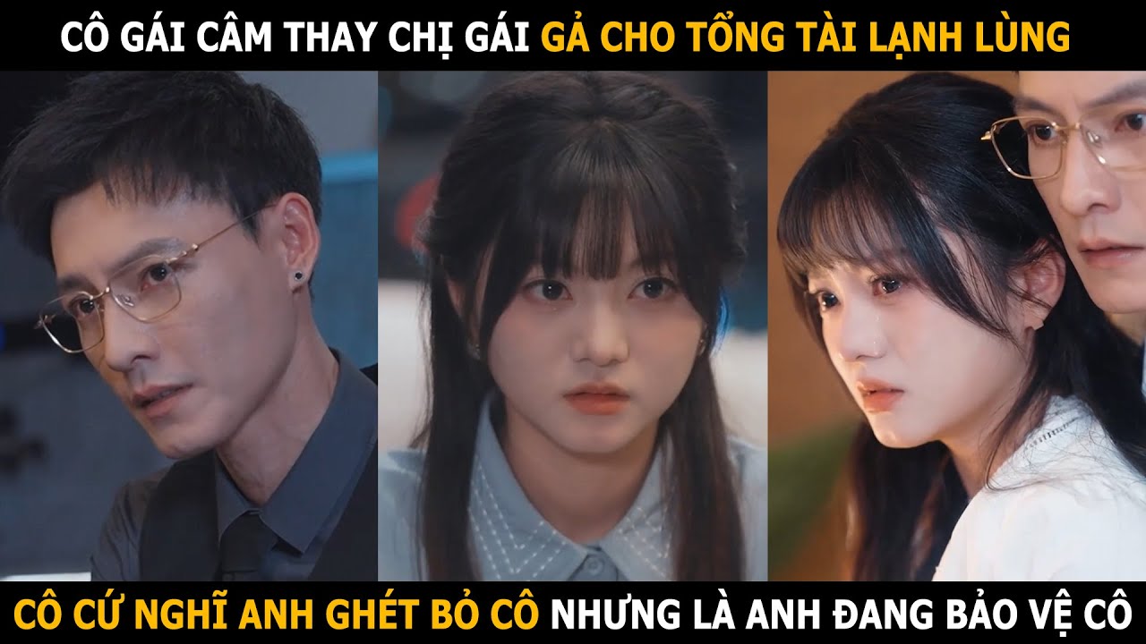 Cô gái câm thay chị gái gả cho tổng tài lạnh lùng, cô nghĩ anh ghét bỏ cô nhưng anh đang bảo vệ cô
