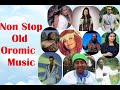 Non Stop Best old oromic music collection/sirboota Afaan oromoo duranii Filatamoo.