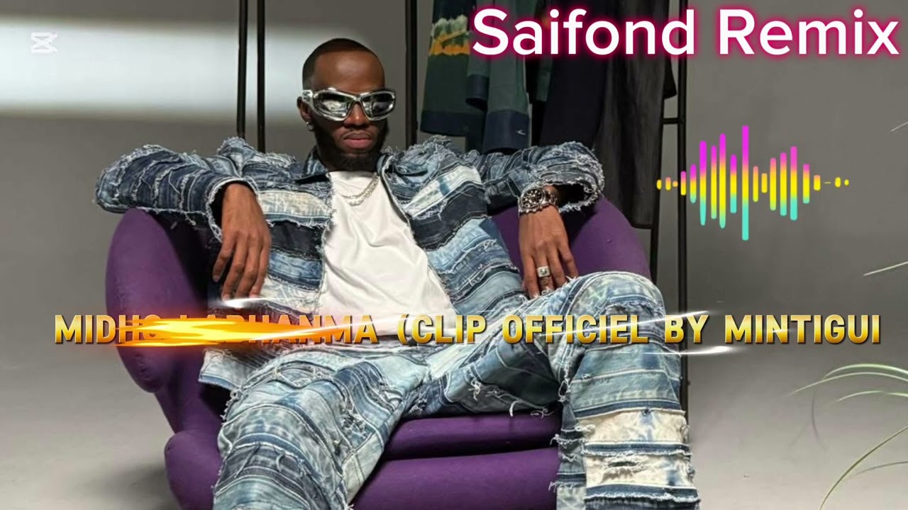 Saifond Midho Labhanma (clip Officiel By Mintigui clip Rimx 