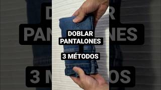 Como doblar pantalones 3 métodos