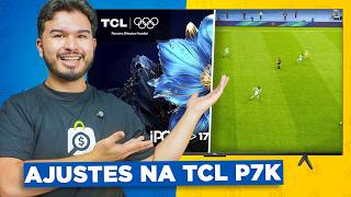 Como calibrar a TCL P7K para ver FUTEBOL com imagem PERFEITA para a copa!