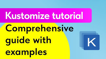 Kubernetes Kustomize tutorial: the best way to manage your K8s configs