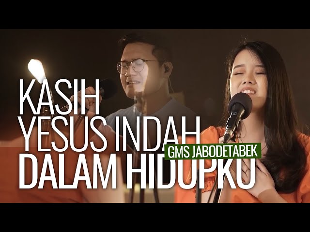 Kasih Yesus Indah Dalam Hidupku - GMS Jabodetabek class=