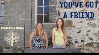 You've Got a Friend cover || Nicolette & Frezza