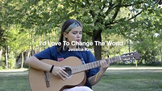 I'd Love To Change The World