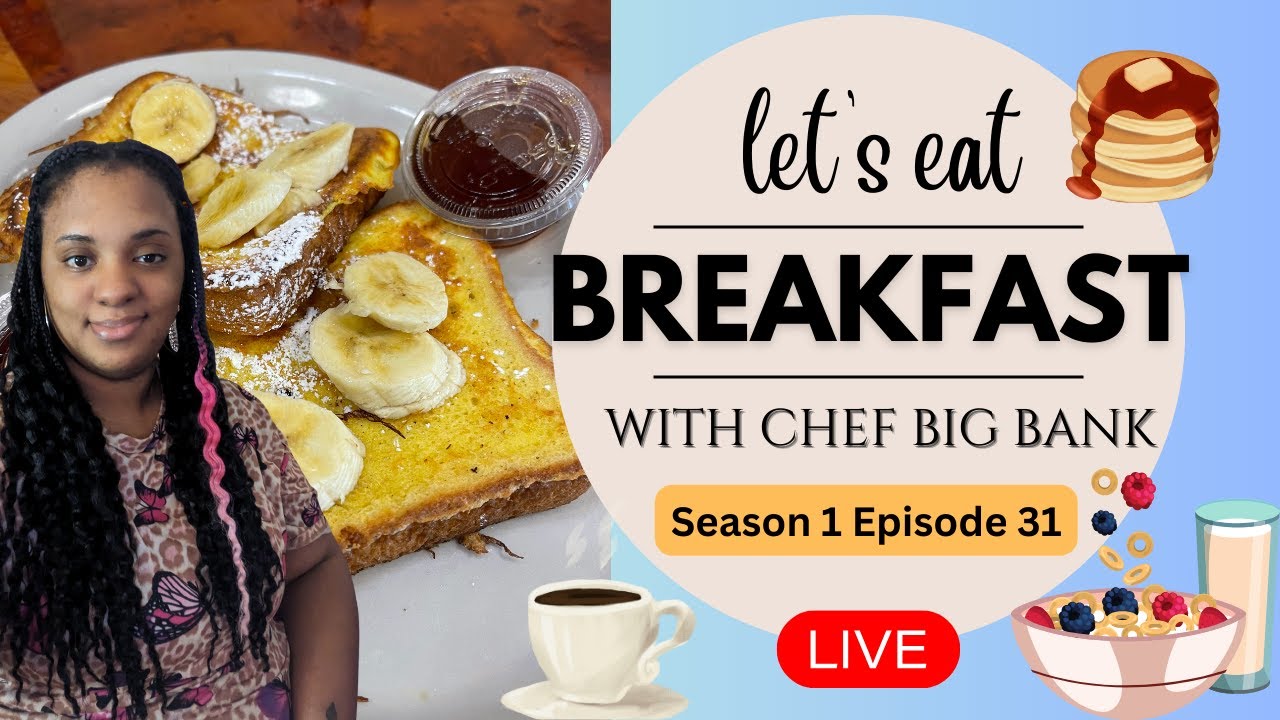 Let's Eat Breakfast with Chef Big Bank | Kitchen Talk with Chef Big