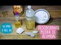 Cómo hacer un desodorante natural con piedra de alumbre. En spray o roll-on