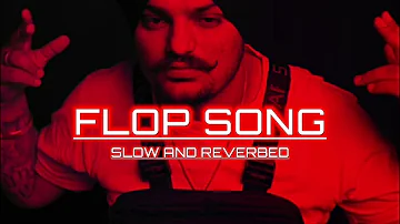 Flop Song _ Sidhu Moose Wala ( Slowed and Reverbed