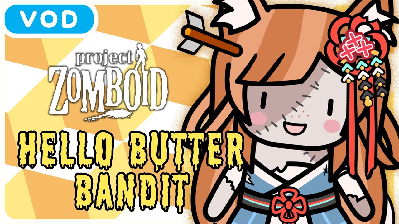 a visit from the butter bandit 🧟🧈 [Project Zomboid] 2/9/2022 TWITCH
