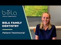 Patient Testimonial (Bela Family Dentistry Edgefield SC)