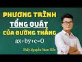 Phương Trình Đường Thẳng (Toán 10) - Buổi 1: Phương Trình Tổng Quát | Thầy Nguyễn Phan Tiến