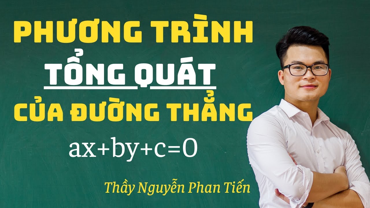 Phương Trình Đường Thẳng (Toán 10) - Buổi 1: Phương Trình Tổng Quát | Thầy Nguyễn Phan Tiến