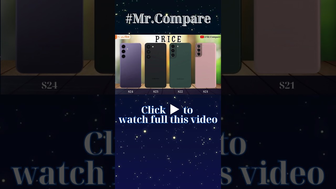 Samsung Galaxy S24 Vs S23 Vs S22 Vs S21 - Result&Price Info @Mr.Compare3010