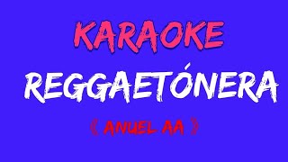 REGGAETÓNERA ( karaoke ) Anuel AA ( Version corta )