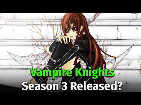 Vampire Knights Season 3 Release Date