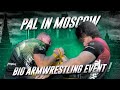 PAL in Moscow | Big Armwrestling Hits SMPRO