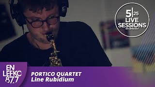 525 Live Sessions : Portico Quartet - Line Rubidium | En Lefko 87.7