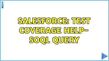 Salesforce: Test Coverage Help- SOQL Query