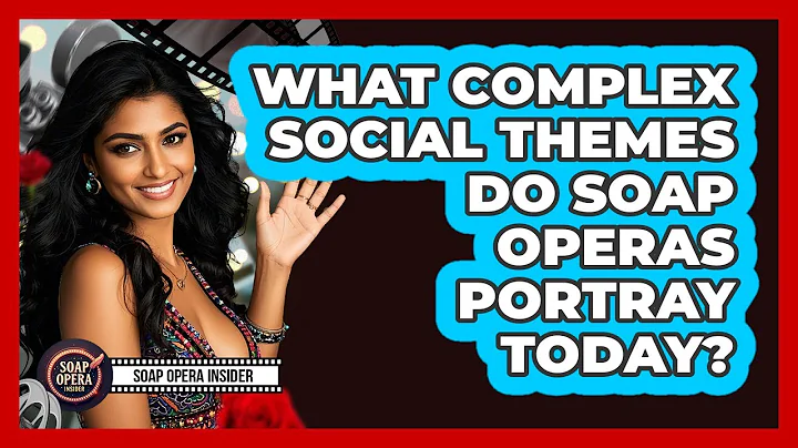 What Complex Social Themes Do Soap Operas Portray Today? - Soap Opera Insider