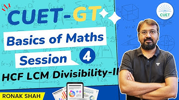 General Test | Basics of Maths - 4 | HCF LCM Divisibility - II | CUET 2023 | Ronak Shah #maths #hcf
