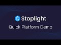 Stoplight Platform Quick Demo Overview