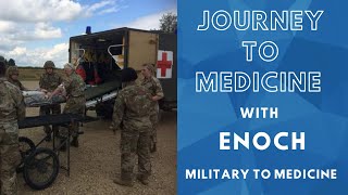 Journey to Medicine with Enoch | Military to Medicine